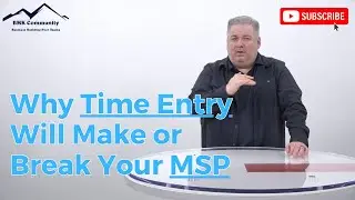 Why Accurate MSP Time Entry is Non-Negotiable