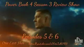 Power Book 4 Season 3 EP. 5 & 6 Review/Recap Show