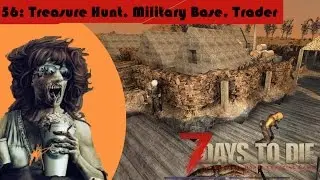 Treasure Hunt, Military Base, Trader &ndash; 7 Days to Die Alpha 15 Gameplay 56