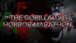 THE GORILLA TAG HORROR GAME MARATHON!!! (Gtag Horror Game Reviews)