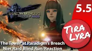 [Lyra] FFXIV Shadowbringers: The Tower at Paradigm's Breach Blind Run (Nier Raid 3 Reaction)