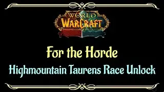 Let's Play - Everyquest - World of Warcraft - Highmountain Tauren Alt Start - For the Horde
