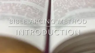 Bible Arcing Method - Introduction