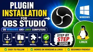 Installing Plugins into OBS Studio on Linux and Windows Computers.