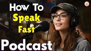 How To Speak Fast Like A Native | Daily English Conversation Podcast | Practice Everyday