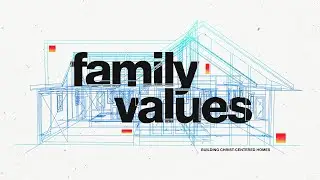 Family Values // Week Four