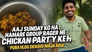 &ldquo;Chicken Party in Forest | Ranger Group Vlog | Desi Masti & Fun Day&rdquo; first vlog - 1 