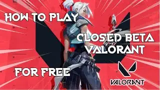 How to Play Closed-Beta VALORANT for FREE | Tutorial + Valorant In-Game Highlights