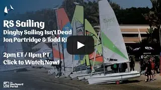 Dinghy Sailing Isn&rsquo;t Dead - Driving Participation Through Modern Inspiring Sailboats with RS Sailing