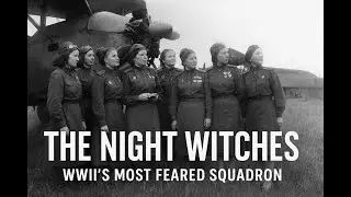 Night Witches: Soviet Women Pilots Who Terrorized the Wehrmacht