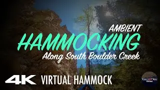 VIRTUAL HAMMOCK 4K | South Boulder Creek, Eldorado Canyon | American Explorer