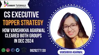 CS Executive Topper Strategy: How Vanshikha Agarwal Cleared Both Groups in Dec 2024