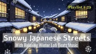 [Track 29] Snowy Traditional Streets 🌙 Relaxing Lofi for Reading, Focus & Soft Night Work