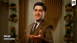 Vaxid Aliyev - Gal-gal | Вахид Алиев - Гал-гал