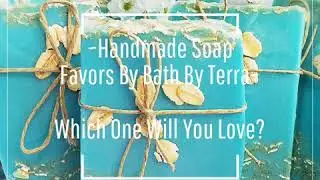 ~Handmade Soap Favors By Bath By Terra~  Which One Will You Love?