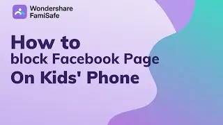 How to Block a Facebook Page on mobile with FamiSafe? Full user Guide!