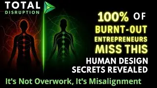 Human Design Secrets: Why 100% of Burnt-Out Entrepreneurs Miss This S2E38