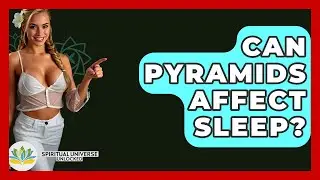 Can Pyramids Affect Sleep? - Spiritual Universe Unlocked