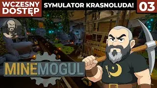 MineMogul PL #3 - Opalamy grube wiertła! - Gameplay PL
