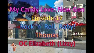 My Candy Love: New Gen Episode 17 Thomas OC Elizabeth (Lizzy)