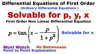 11. Solvable for x | Problem 3 | First Order Non Linear Differential Equation | ODE | Important Sum