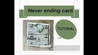 NEVER ENDING CARD  - video tutorial