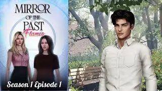 MIRROR OF THE PAST &ndash; Season 1 Episode 1 (Game: Flames Stories)