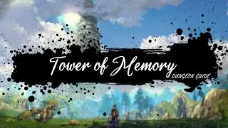[BnS] Tower of Memory Event Dungeon Guide