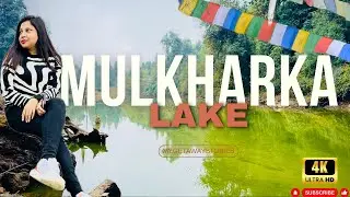Mulkharka Lake & Mankhim Village | Kalimpong & Sikkim Travel Vlog  | Offbeat  Northbengal