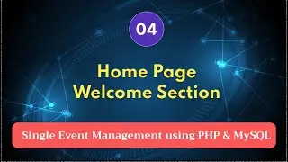 Single Event Management with PHP, MySQL - Home Page - Welcome Section (Part 4)