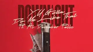 Down And Out - Y U Gotta Do Me Like That (feat. As December Falls) [Official Lyric Video]