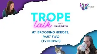Trope Talk 07: Brooding Heroes Part Two