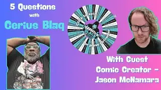5 QUESTIONS WITH @CeriusBlaq - w/ COMIC CREATOR - JASON McNAMARA #comicbookcreator