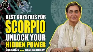 Best Crystals for Scorpio | Unlock Your Hidden Power Scorpio 2025 | Nusratain with Samiha Chishti