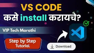 👉 VS Code कसे Install करायचे? | Step by Step VS Code Installation Tutorial in Marathi 💻
