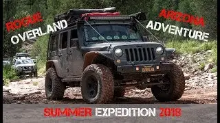 Arizona Overland Adventure - Rogue Overland Summer Expedition 2018