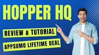 Hopper HQ Review & Tutorial - How To Use Hopper HQ AppSumo Lifetime Deal