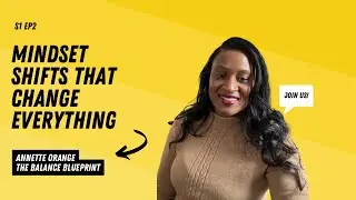 Mindset Shifts That Change Everything | Balance Blueprint Podcast EP 2 #BalanceBlueprint 