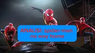 ANALISI: Spider-Man No Way Home (2021)