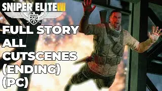 SNIPER ELITE 3 STORY (ALL CUTSCENES) + ENDING (PC)