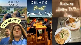 Delhi’s MOST ROMANTIC ROOFTOP CAFE with LAKE VIEW📍Hauz Khas Village | Date Night Vlog #Review