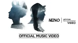 NERVO Ft Nicky Romero - Let It Go (Official Music Video)