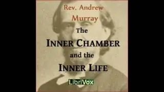 Inner Chamber and The Inner Life by Andrew Murray #audiobook