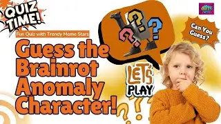 Guess the Brainrot Anomaly Character! Fun Quiz with Trendy Meme Stars