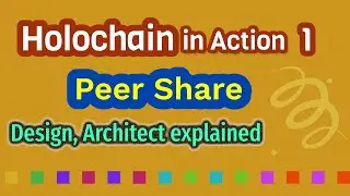PeerShare hApp Design and Architect Explained with QA. (Holochain-in-Action 1)