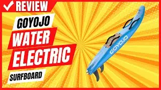 GOYOJO Water Electric Surfboard Review