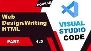 Visual Studio Code | Course part 1.2 | web design/Writing HTML