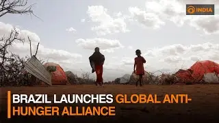 Brazil launches global anti-hunger alliance | DD India