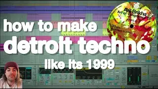 how to make detroit techno like its 1999