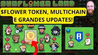 [SUNFLOWER LAND] FLOWER TOKEN, MULTICHAIN E GRANDES NOVIDADES! DI&Aacute;RIO DO FAZENDEIRO 133
